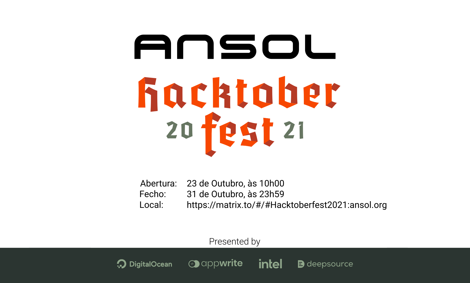 ANSOL x Hacktoberfest 2021. Abertura: 23 de Outubro, às 10h00. Fecho: 31 de Outubro, às 23h59. Local: https://matrix.to/#/#Hacktoberfest2021:ansol.org